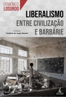 Liberalismo - Entre Civilização e Barbárie