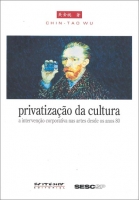 Privatização da Cultura - a intervenção corporativa nas artes desde os anos 80 Privatização da Cultura - a intervenção corporativa nas artes desde os anos 80