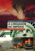A Linguagem do Império - léxico da ideologia estadunidense A Linguagem do Império - léxico da ideologia estadunidense