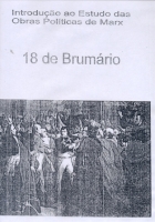 Introdução ao Estudo das Obras PolÃticas de Marx - 18 de Brumário Introdução ao Estudo das Obras PolÃticas de Marx - 18 de Brumário