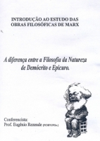 Introdução ao Estudo das Obras Filosóficas de Marx - A diferença entre a Filosofia da Natureza de Demócrito e Epicuro Introdução ao Estudo das Obras Filosóficas de Marx - A diferença entre a Filosofia da Natureza de Demócrito e Epicuro