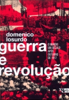 Guerra e revolução: 0 mundo um século após outubro de 1917 Guerra e revolução: 0 mundo um século após outubro de 1917