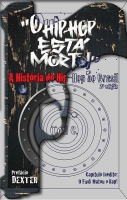 O Hip-hop Está Morto A História Do Hip-hop No Brasil O Hip-hop Está Morto A História Do Hip-hop No Brasil