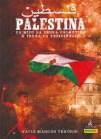 Palestina - Do mito da terra prometida à terra da resistência Palestina - Do mito da terra prometida à terra da resistência
