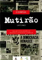 O Jornal Mutirão (1977 - 1982) - fragmentos da memória da resistência democrática popular O Jornal Mutirão (1977 - 1982) - fragmentos da memória da resistência democrática popular